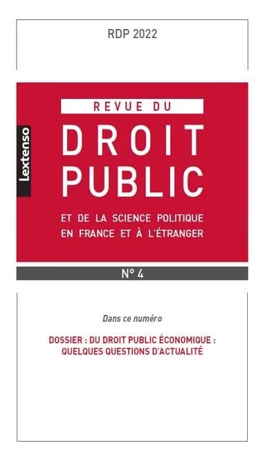 Revue du droit public et de la science politique en France et à l'étranger n°4-2022 : dossier : du droit public économique : quelques questions d'actualité