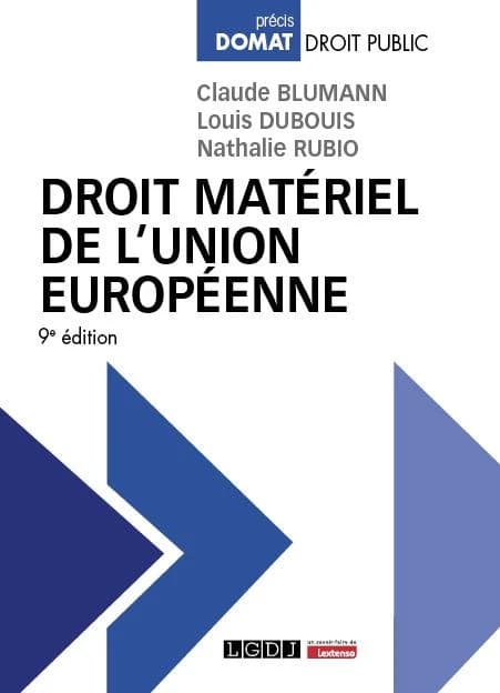 Droit matériel de l'Union européenne (9e éd.) Claude Blumann,... Louis Dubouis,... Nathalie Rubio,...