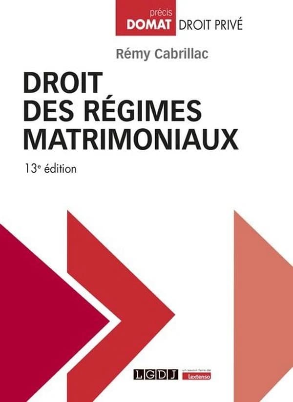 Droit des régimes matrimoniaux (13e éd.) Rémy Cabrillac,...