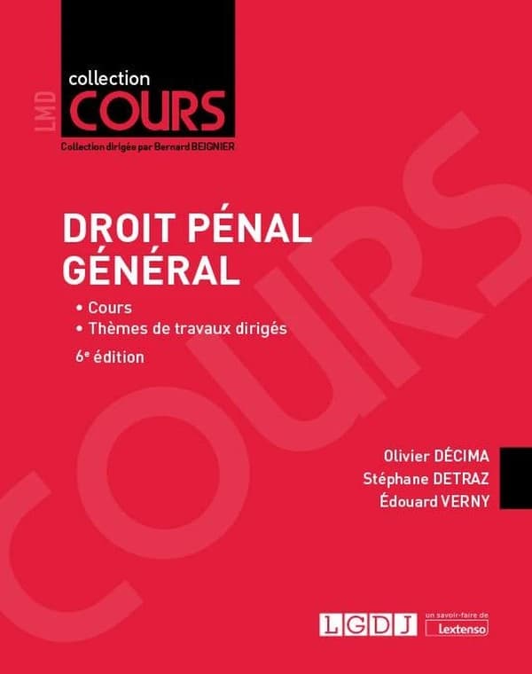 Droit pénal général : cours, thèmes de travaux dirigés (6e éd.) Olivier Décima, Stéphane Detraz, Édouard Verny