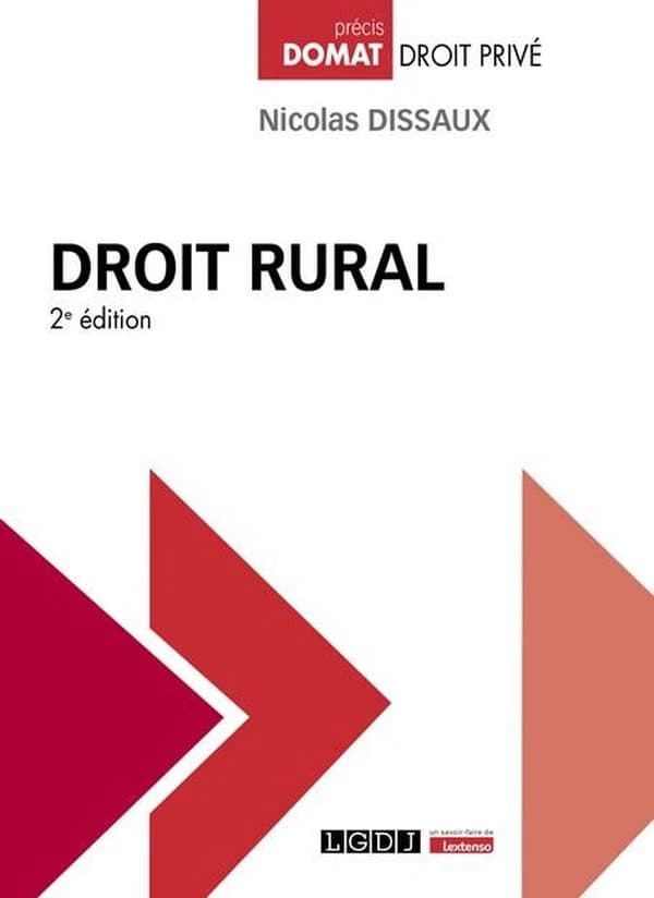 Droit rural (2e éd.) Nicolas Dissaux,...