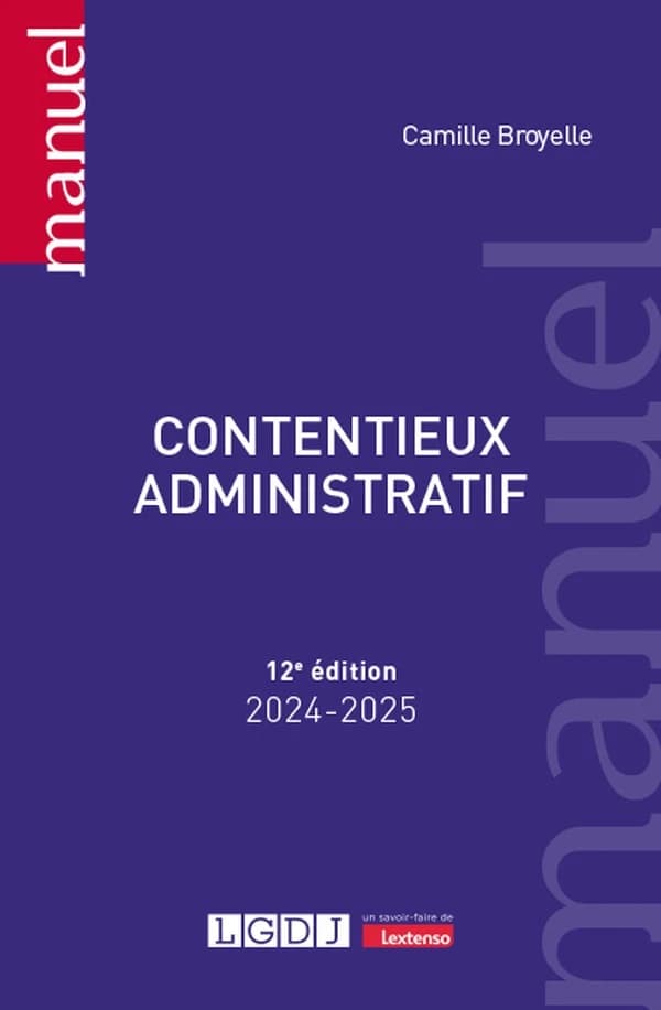 Contentieux administratif (12e éd., 2024-2025) Camille Broyelle,...
