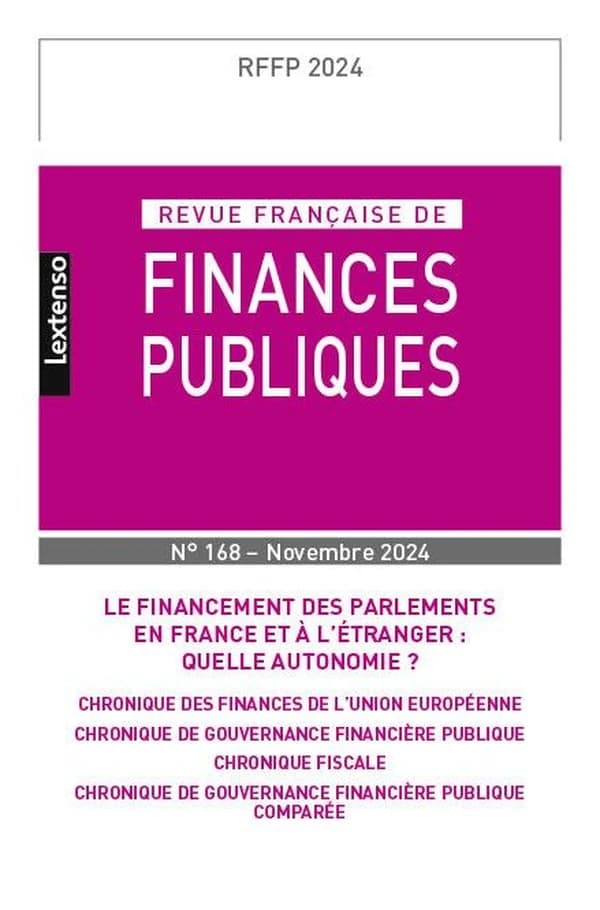 Revue française de finances publiques n.168-2024 : Le financement des parlements en France et à l'étranger : Quelle autonomie ?