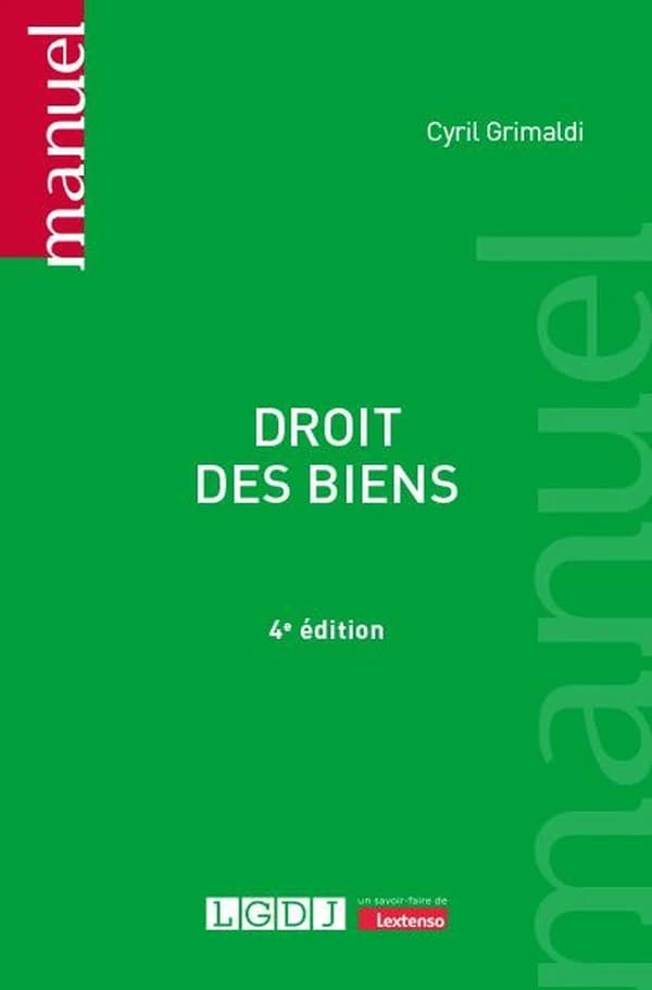Droit des biens (4e éd.) Cyril Grimaldi,...