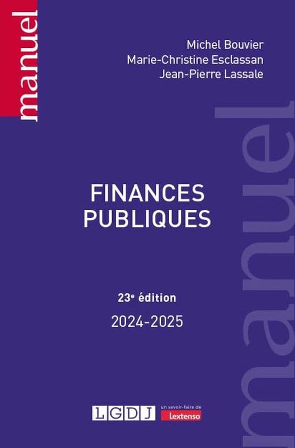 Finances publiques (23e éd., 2024-2025) Michel Bouvier,... Marie-Christine Esclassan,... Jean-Pierre Lassale,...