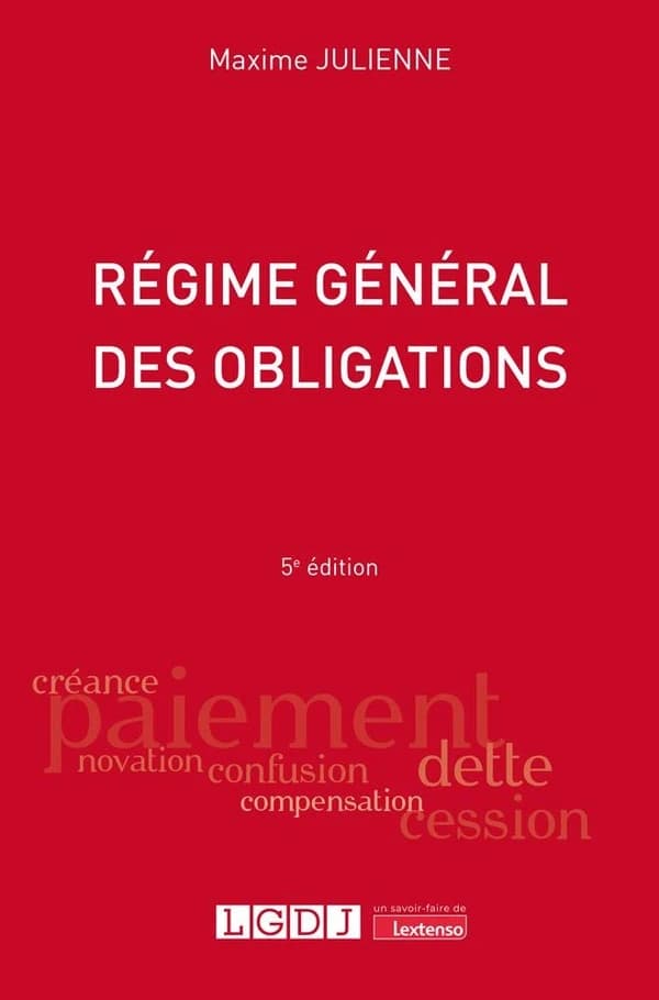 Régime général des obligations (5e éd.) Maxime Julienne,...