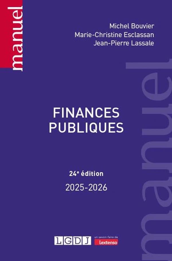 Finances publiques (24e éd., 2025-2026) Michel Bouvier,... Marie-Christine Esclassan,... Jean-Pierre Lassale,...