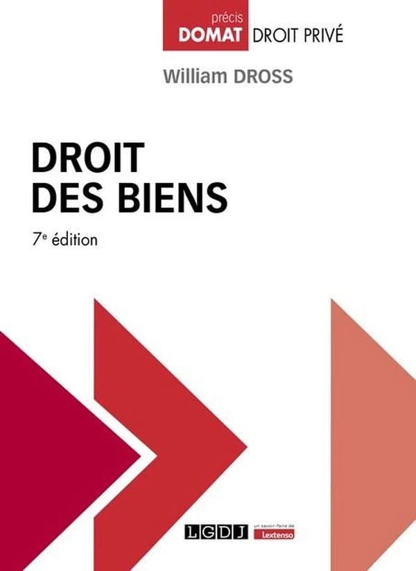 Droit des biens (7e éd.) William Dross,...