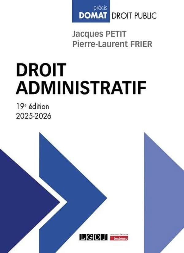 Droit administratif (19e éd., 2025-2026) Jacques Petit,... Pierre-Laurent Frier,...