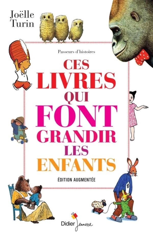 Ces livres qui font grandir les enfants (Ed. augmentée) Joëlle Turin