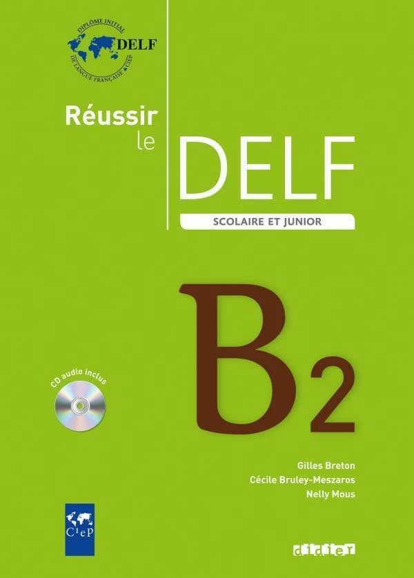 Réussir le DELF : scolaire et junior : B2