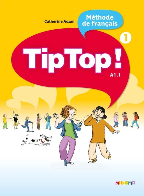 Tip top : méthode de français. 1 : A1.1