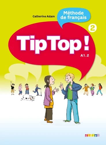 Tip top : méthode de français. 2 : A1.2