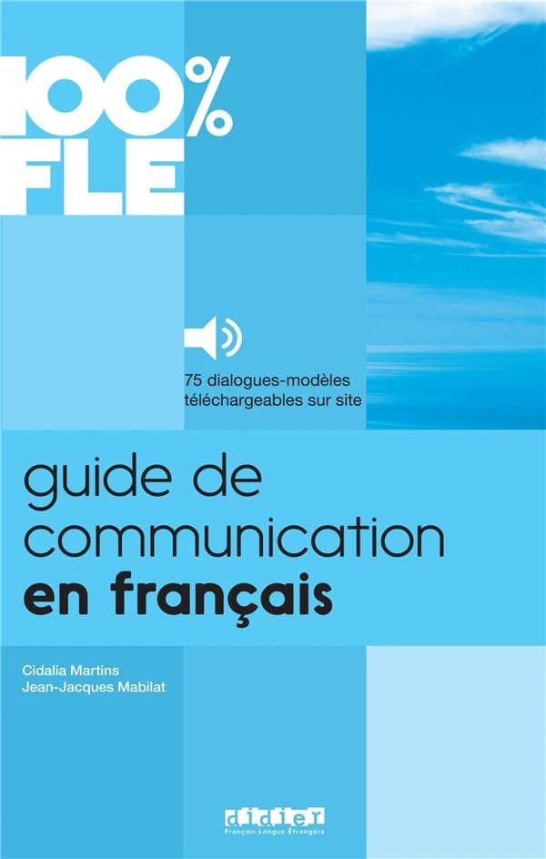 Guide de communication en français (Éd. actualisée et enrichie) Cidalia Martins & Jean-Jacques Mabilat