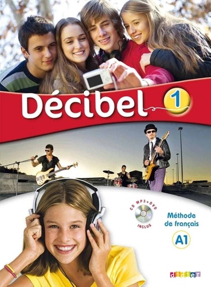 Décibel. 1 : méthode de français : A1