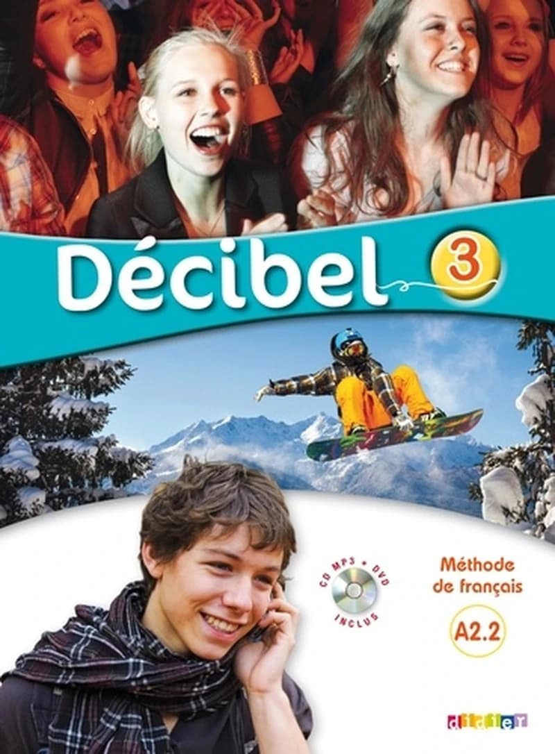 Décibel. 3 : méthode de français : A2.2