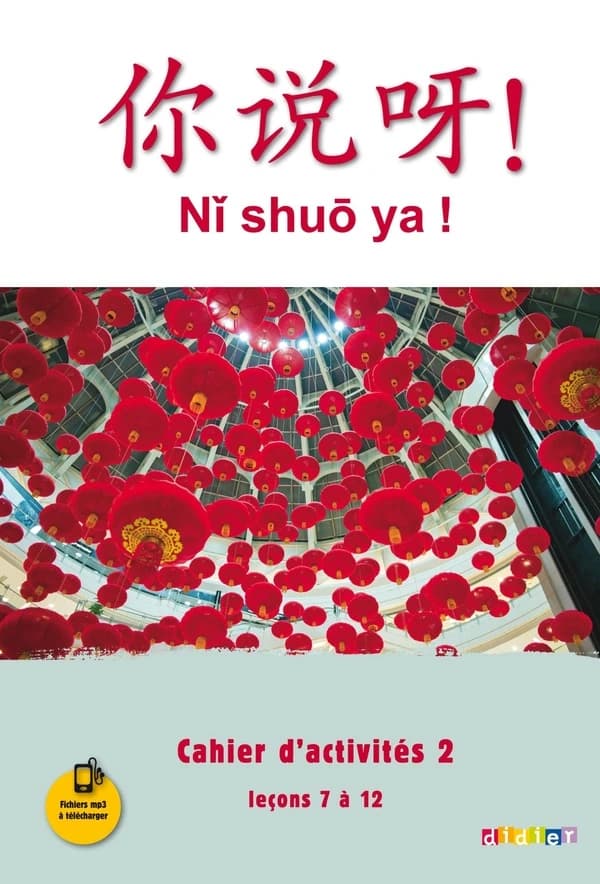NI SHUO YA ! : chinois ; niveau A1-A2