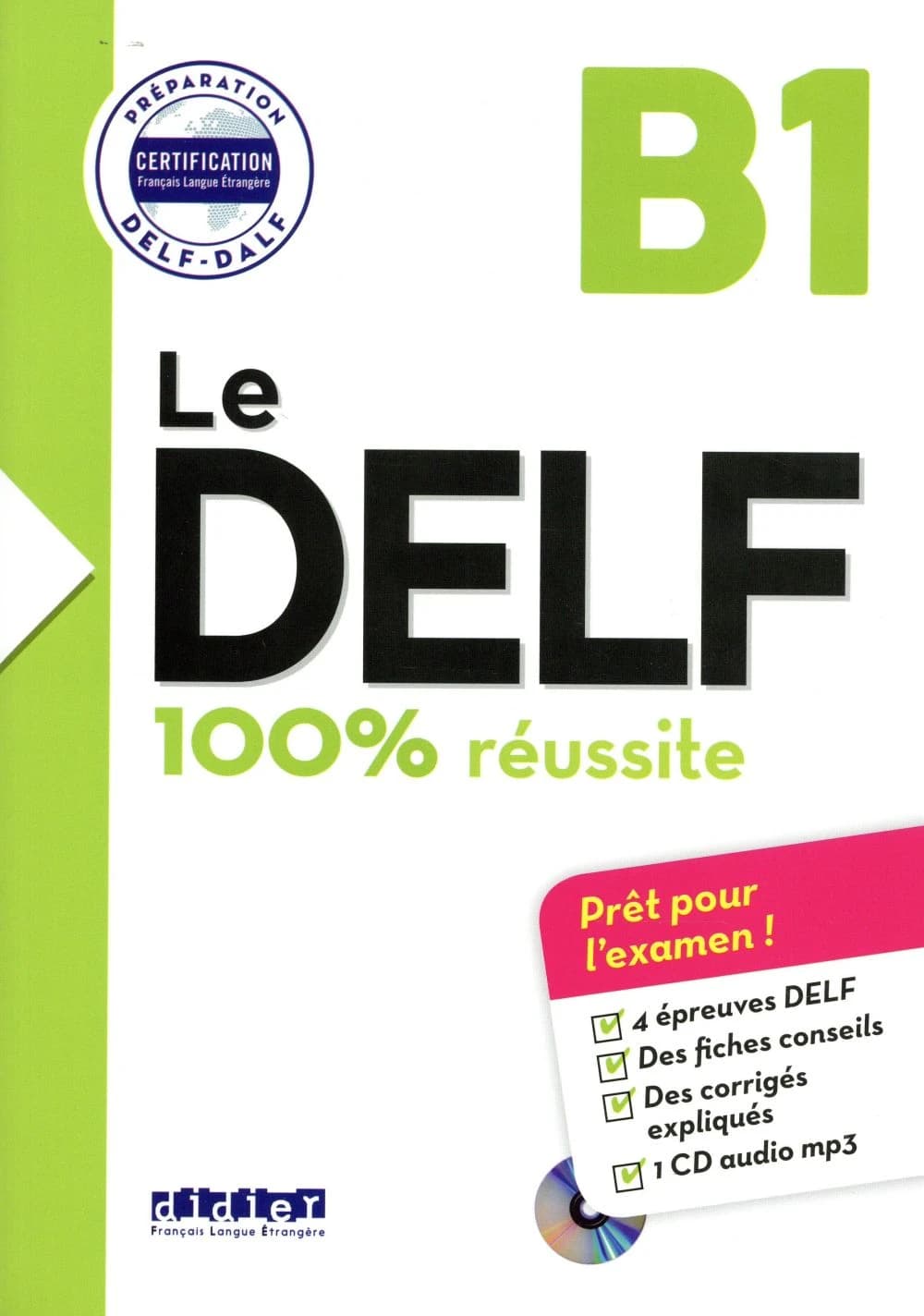 Le DELF : 100% réussite : B1