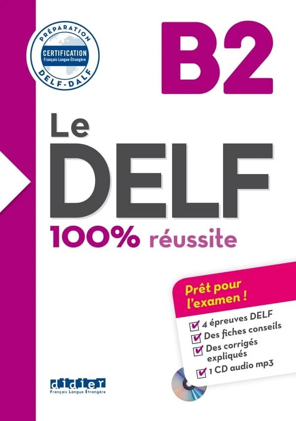 Le DELF : 100% réussite : B2