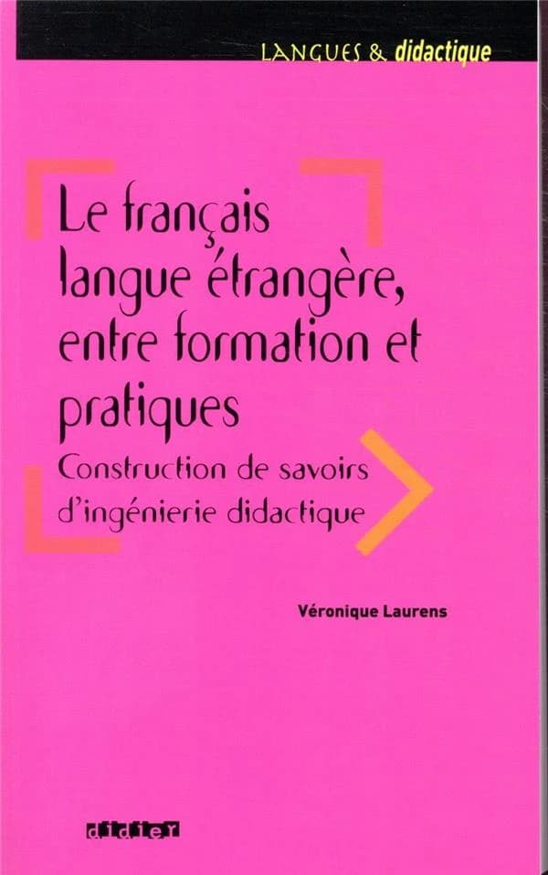 Le français langue étrangère, entre formation et pratiques : construction de savoirs d'ingénierie didactique