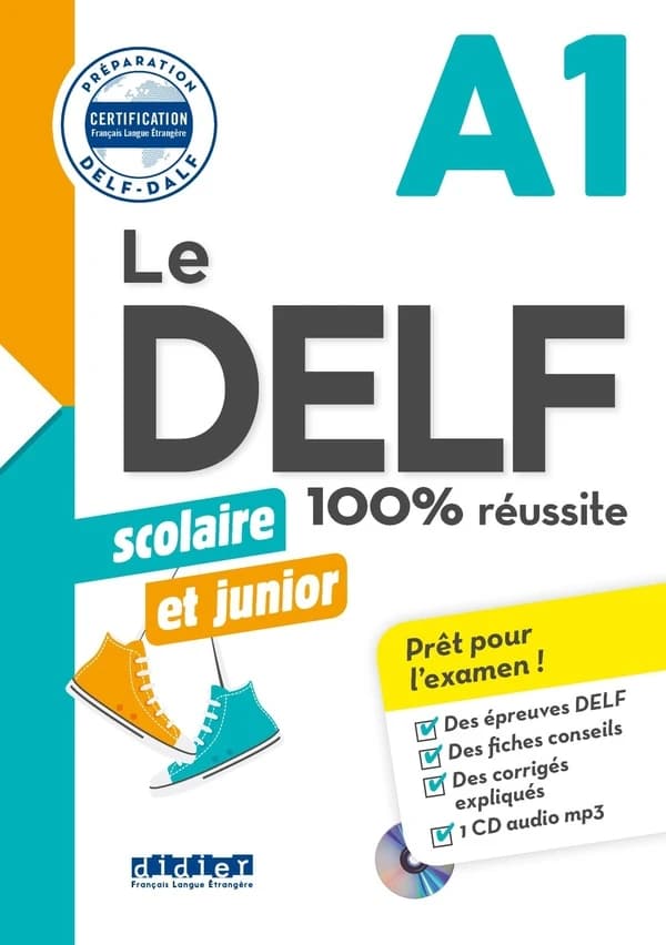 Le DELF : 100% réussite : A1 : scolaire et junior