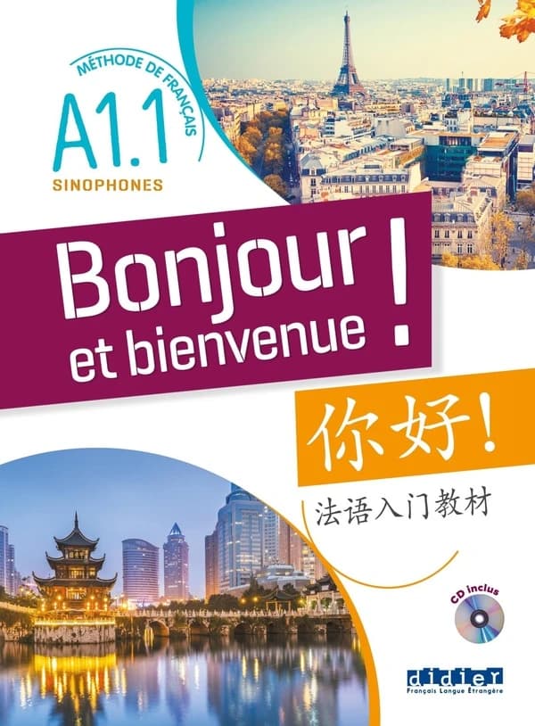 Bonjour et bienvenue ! : méthode de français pour sinophones : Niveau A1.1