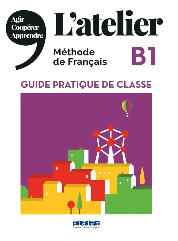 L'atelier : méthode de français ; guide pratique de classe ; B1
