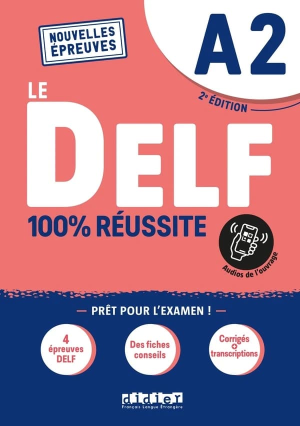 Le DELF : 100 % réussite : A2 (2e éd.) Dorothée Dupleix, Catherine Houssa, Marie Rabin