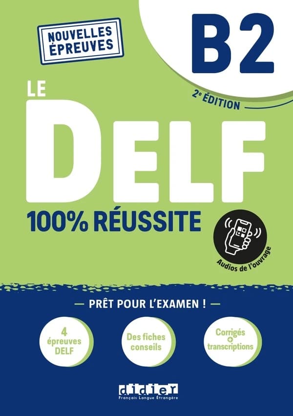 Le DELF : 100% réussite : B2 (2e éd.) Hamza Djimli, Nicolas Frappe, Magosha Fréquelin... [et al.]