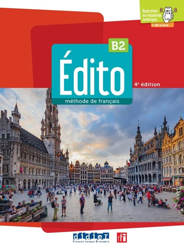 Édito : méthode de français. B2 (4e éd.) auteur(e)s, Myriam Abou-Samra, Élodie Heu-Boulhat, Marion Perrard... [et al.] ; coordination pédagogique, Caroline Sperandio