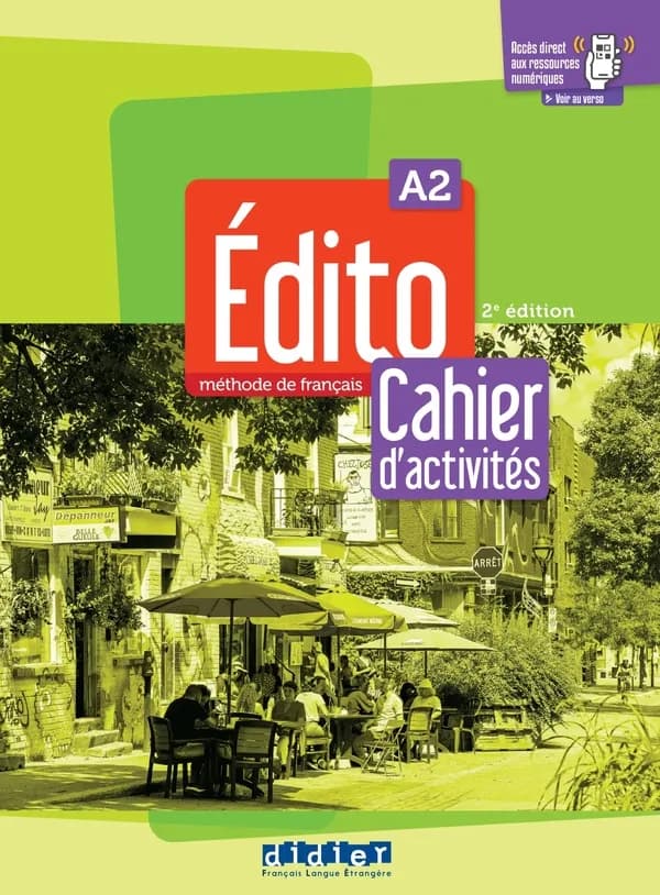 Édito : méthode de français. A2. Cahier d'activités (2e éd.) auteures, Roxane Amoravain, Valérie Blasco, Marie Gatin... [et al.]