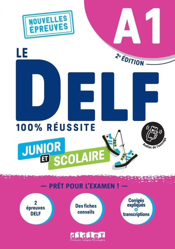 Le DELF : 100% réussite : A1 : junior et scolaire (2e éd.) Romain Chrétien,...