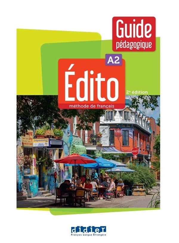 Édito : méthode de français. A2. Guide pédagogique (2e éd.) auteures, Céline Braud, Marie Rivière...