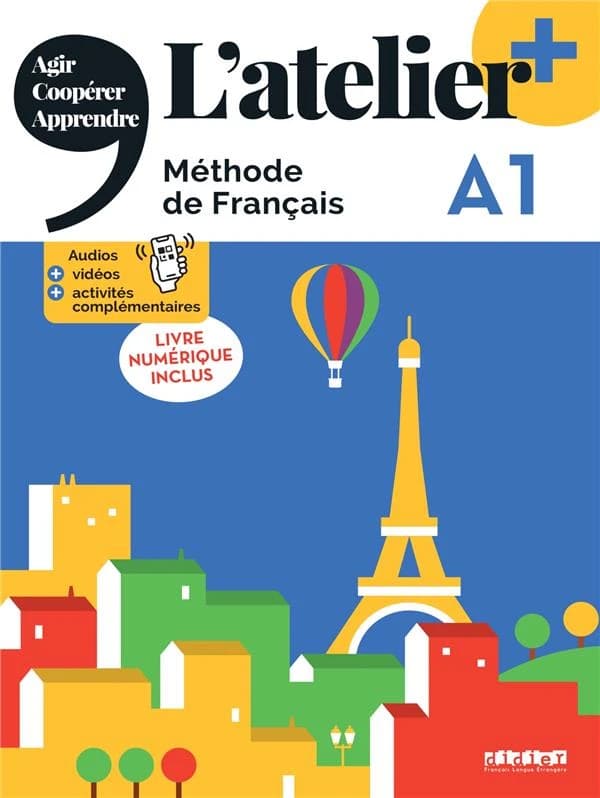 L'atelier + : méthode de français : A1 ([Éd. avec] livre numérique inclus) Émile Pommier, Delphine Ripaud, Marie Rabin... ; coordination pédagogique, Marie-Noëlle Cocton
