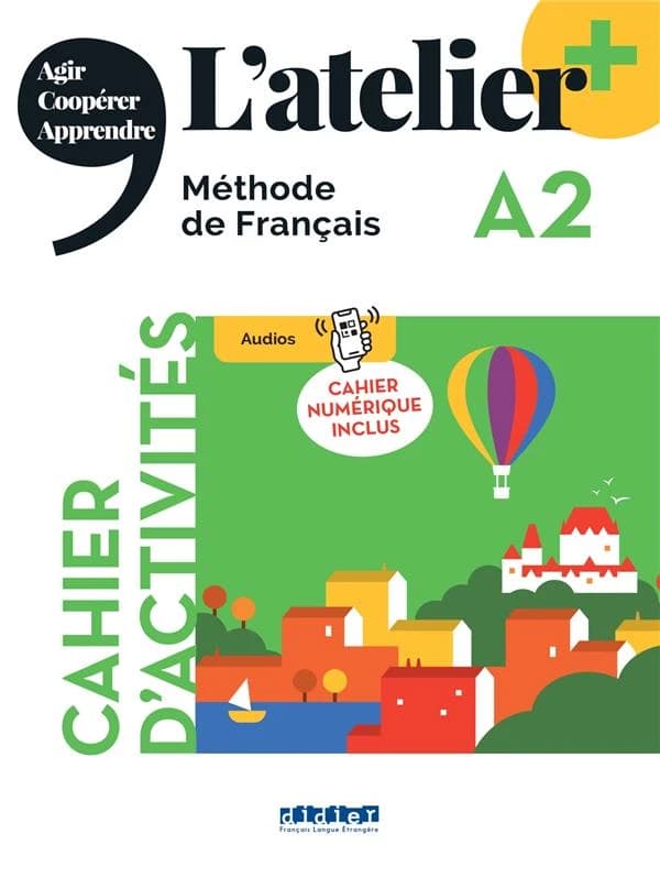 L'atelier + : méthode de français. Cahier d'activités : A2