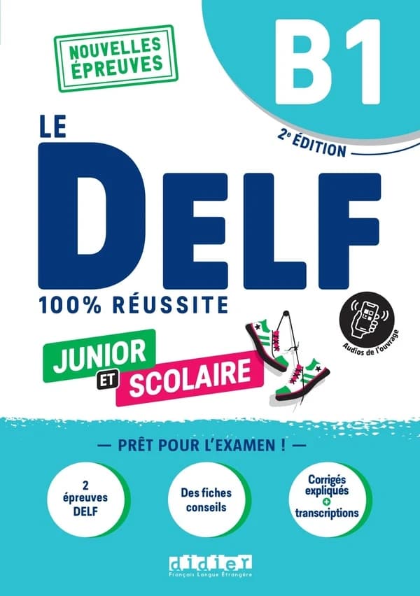 Le DELF : 100 % réussite : B1 : junior et scolaire (2e éd.) Romain Chrétien, Émilie Jacament, Marie Rabin,...