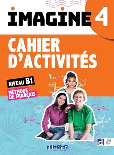 Imagine : méthode de français. 4, Cahier d'activités : niveau B1