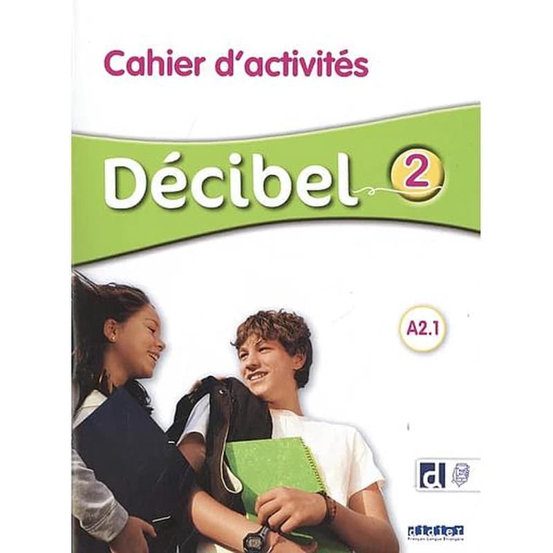 DECIBEL 2 : FLE ; cahier d'activités ; A2.1