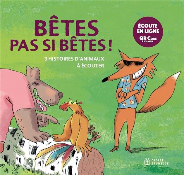 Bêtes pas si bêtes ! : 3 histoires à écouter