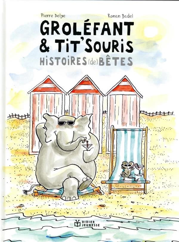 Groléfant & Tit'Souris : histoires (de) bêtes
