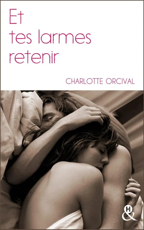 Et tes larmes retenir : roman