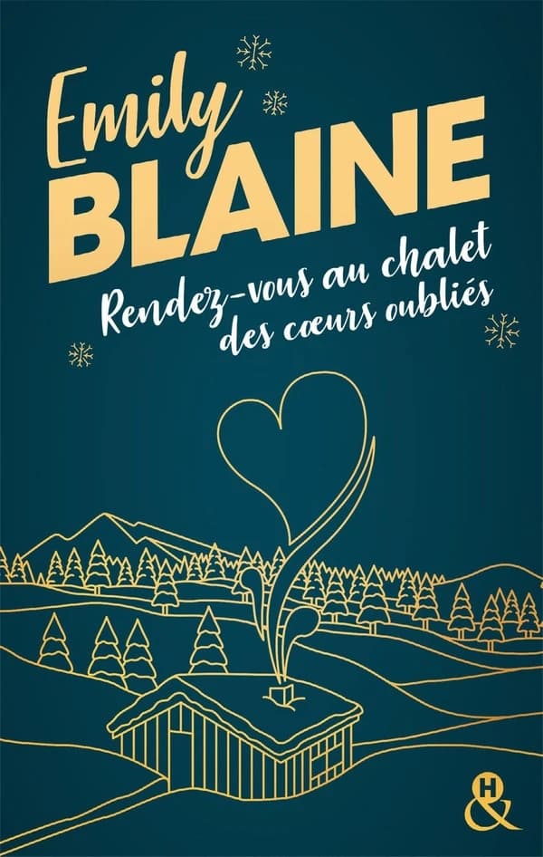 Rendez-vous au chalet des coeurs oubliés : roman