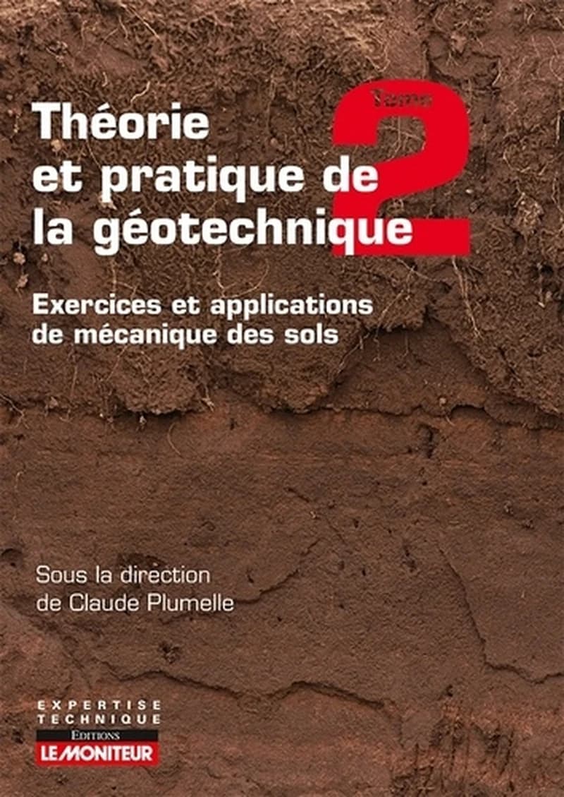 CAMPUS THEORIE ET PRATIQUE DE LA GEOTECHNIQUE TOME 2