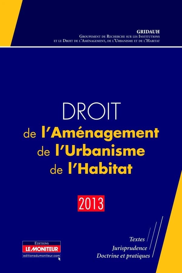 Droit de l'aménagement, de l'urbanisme et de l'habitat (édition 2013)