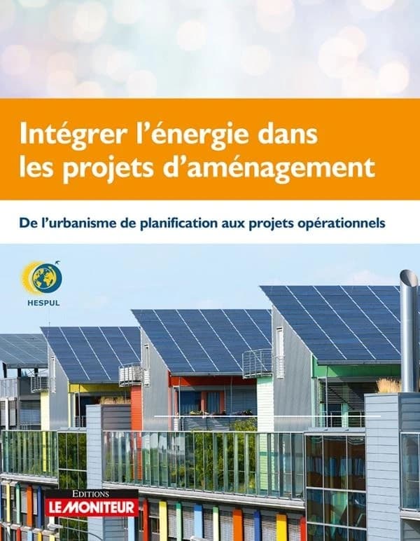 Intégrer l'énergie dans les projets d'aménagement : de l'urbanisme de planification aux projets opérationnels