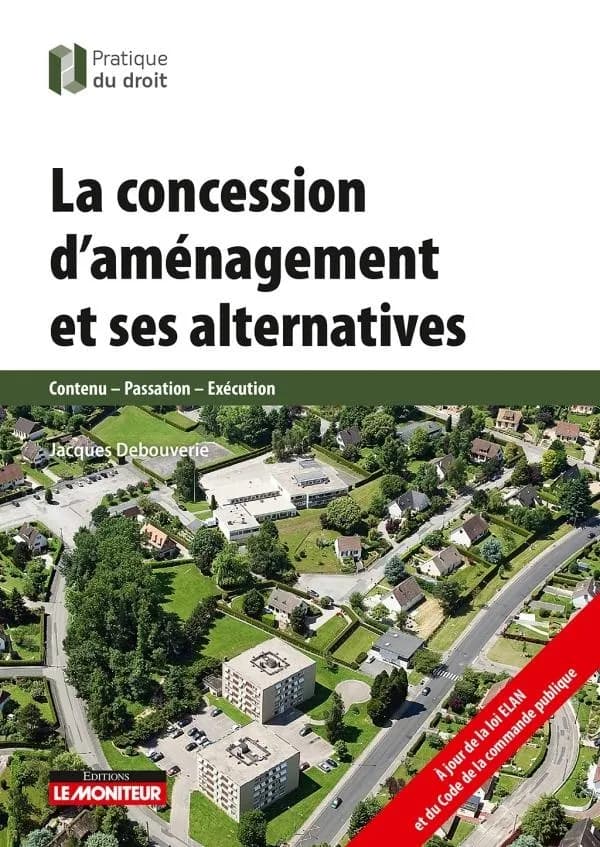 La concession d'aménagement et ses alternatives : contenu, passation, exécution