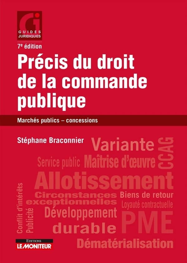 Précis du droit de la commande publique : marchés publics, concessions (7e éd.) Stéphane Braconnier,...