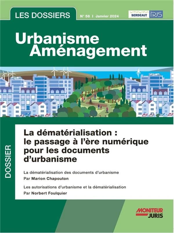 Les dossiers urbanisme aménagement n.58 : La dématérialisation : le passage à l'ère numérique pour les documents d'urbanisme