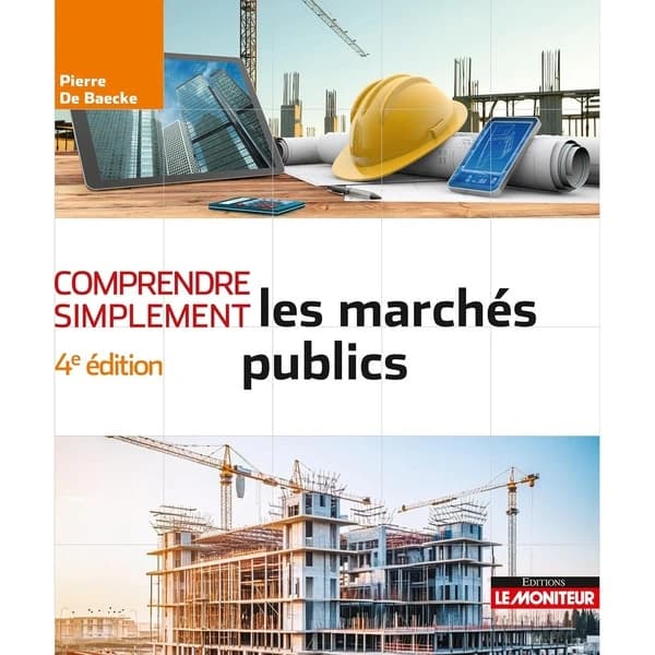 Les marchés publics (4e éd.) Pierre De Baecke,...