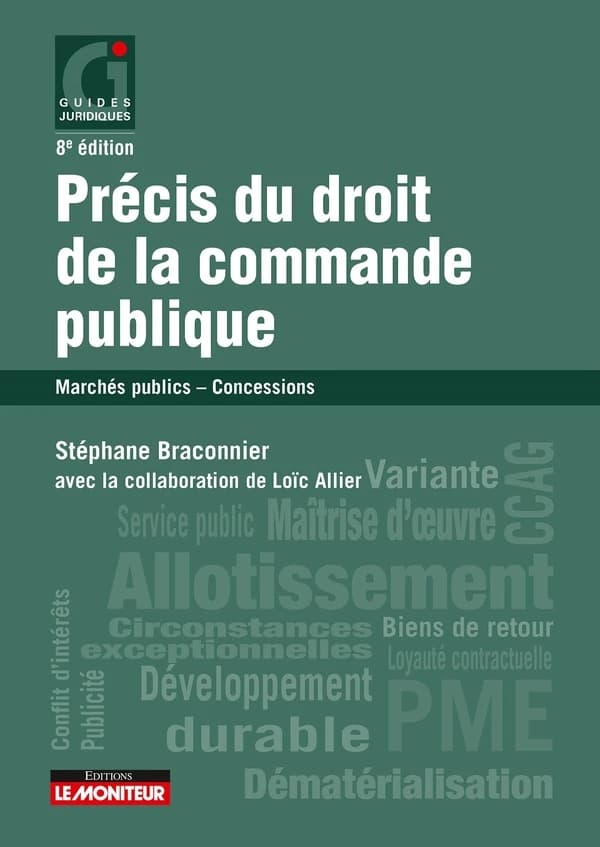Précis du droit de la commande publique : marchés publics, concessions (8e éd.) Stéphane Braconnier,... ; avec la collaboration de Loïc Allier
